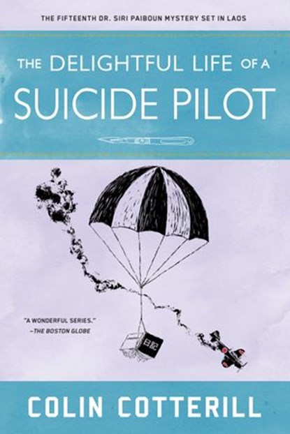 The Delightful Life of a Suicide Pilot, Colin Cotterill - Ebook - 9781641291781
