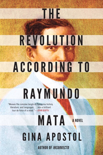 The Revolution According To Raymundo Mata, Gina Apostol - Gebonden - 9781641291835