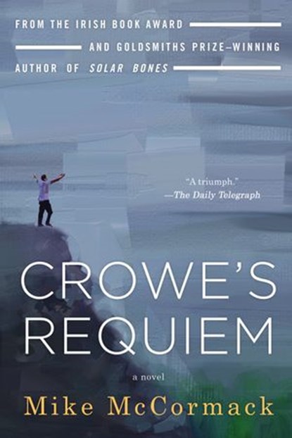 Crowe's Requiem, Mike McCormack - Ebook - 9781641292283