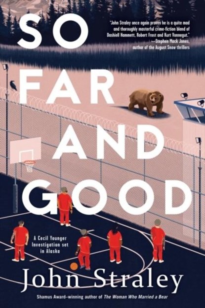 So Far And Good, John Straley - Gebonden - 9781641292535