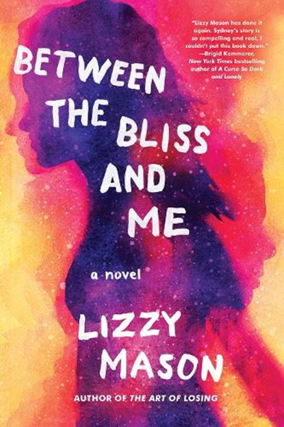Between the Bliss and Me, Lizzy Mason - Paperback - 9781641293853