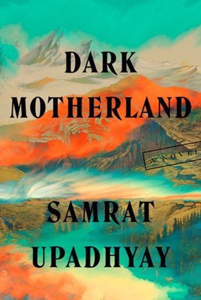 Darkmotherland, Samrat Upadhyay - Ebook - 9781641294737