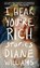 I Hear You're Rich, WILLIAMS,  Diane - Gebonden - 9781641294782