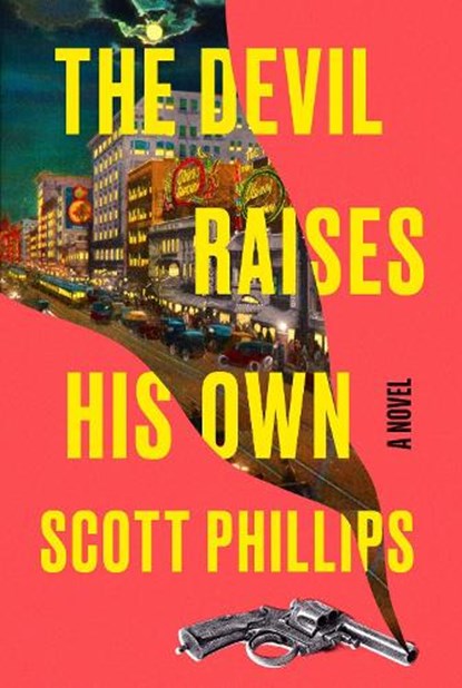 The Devil Raises His Own, Scott Phillips - Gebonden - 9781641294935