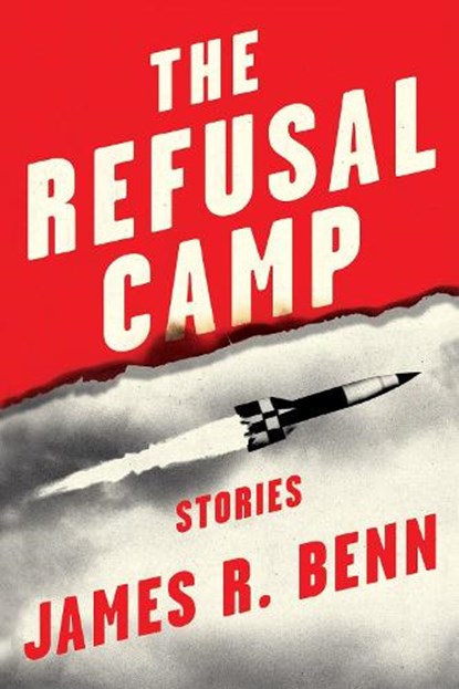 The Refusal Camp, BENN,  James R. - Paperback - 9781641295673