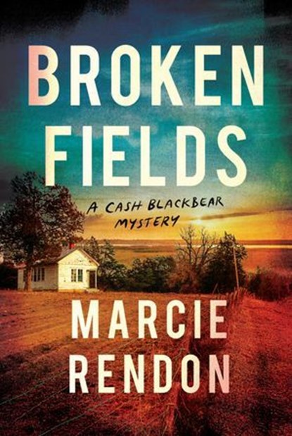 Broken Fields, Marcie R. Rendon - Ebook - 9781641296595
