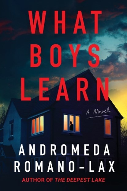 What Boys Learn, Andromeda Romano-Lax - Gebonden - 9781641296915