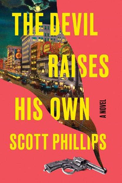 The Devil Raises His Own, Scott Phillips - Paperback - 9781641297080