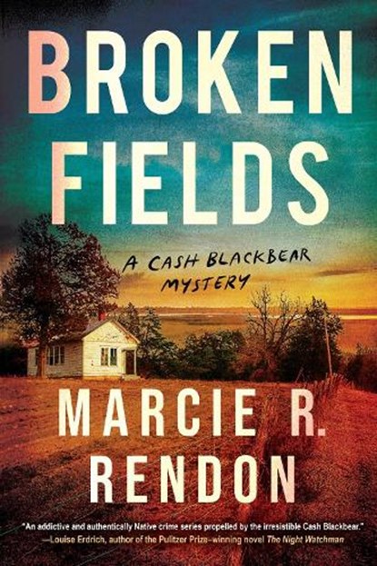 Broken Fields, Marcie R. Rendon - Paperback - 9781641297899