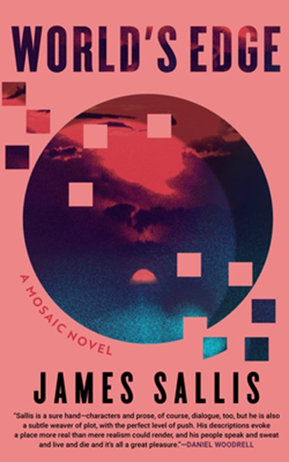 World's Edge: A Mosaic Novel, James Sallis - Paperback - 9781641298261