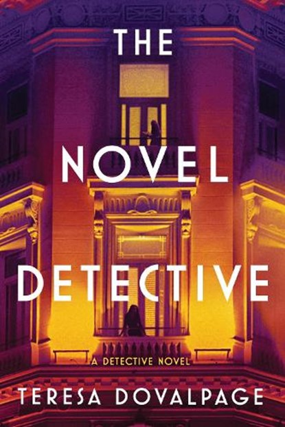 The Novel Detective: A Mystery about Teresa Dovalpage, Teresa Dovalpage - Gebonden - 9781641298285