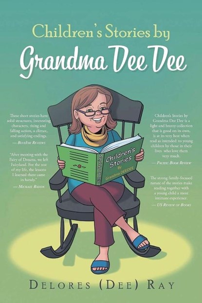 Children's Stories by Grandma Dee Dee, Delores (Dee) Ray - Paperback - 9781641337908