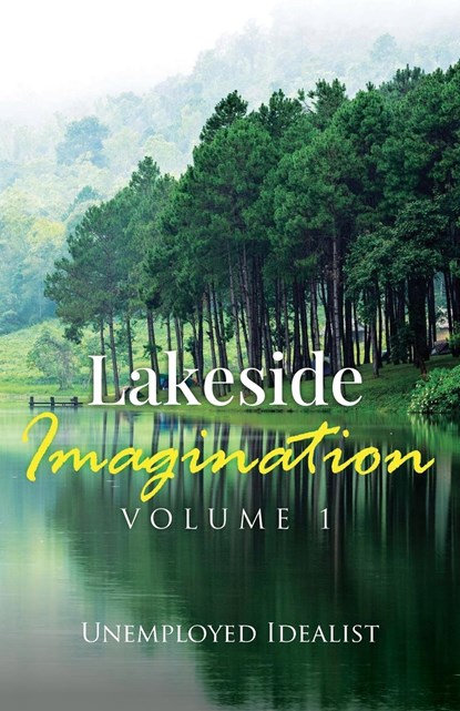 Lakeside Imagination, Unemployed Idealist - Paperback - 9781641338059