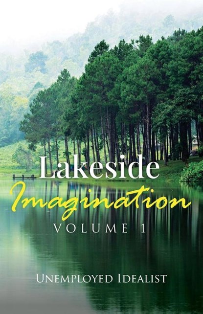 Lakeside Imagination, Unemployed Idealist - Paperback - 9781641338059