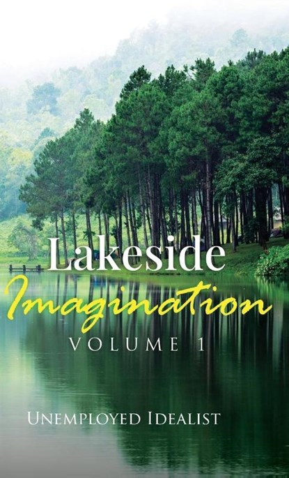 Lakeside Imagination, Unemployed Idealist - Gebonden - 9781641338073
