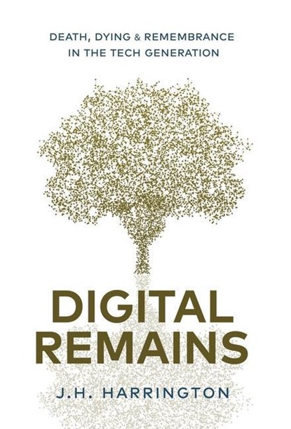 Digital Remains, J H Harrington - Gebonden - 9781641378994