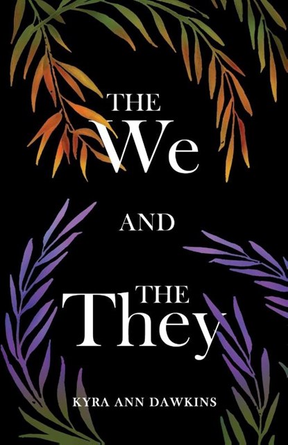 The We and the They, Kyra Ann Dawkins - Paperback - 9781641379526