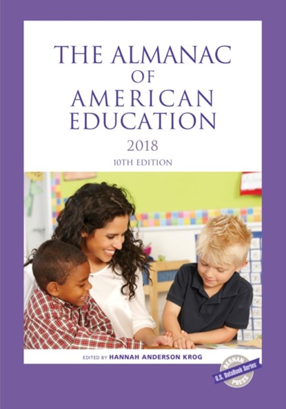 The Almanac of American Education 2018, Hannah Anderson Krog - Paperback - 9781641432580