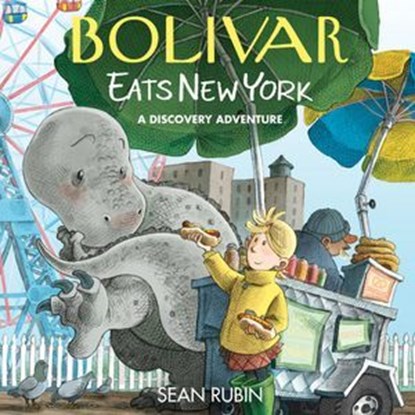 Bolivar Eats New York: A Discovery Adventure, Sean Rubin - Ebook - 9781641445412