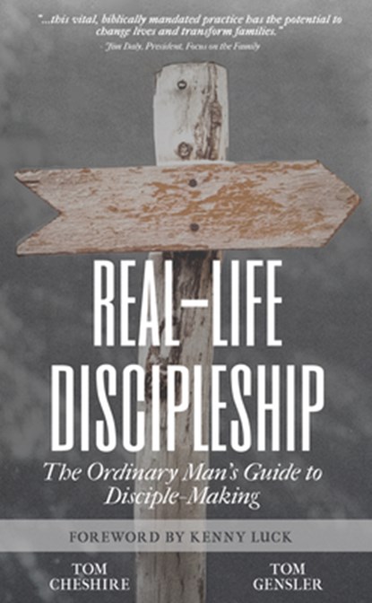 Real-Life Discipleship, CHESHIRE,  Tom ; Gensler, Tom - Paperback - 9781641464437