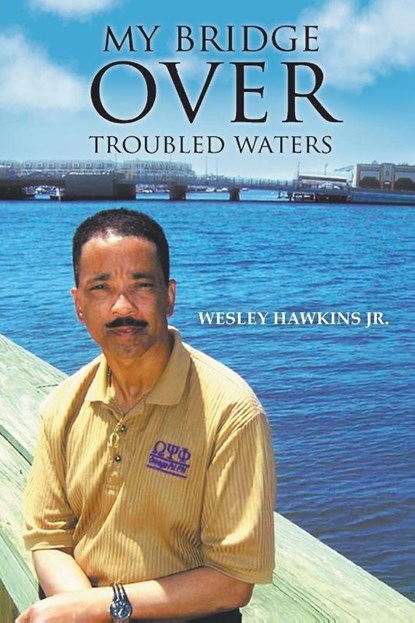 My Bridge Over Troubled Waters, HAWKINS,  Wesley - Paperback - 9781641512817