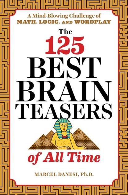 The 125 Best Brain Teasers of All Time, Marcel Danesi - Paperback - 9781641520089