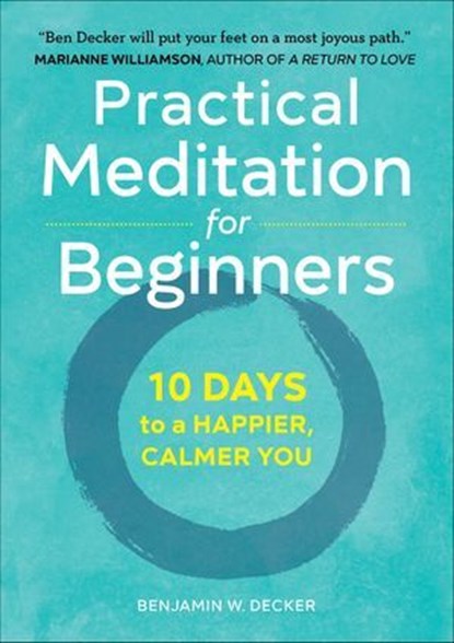 Practical Meditation for Beginners, Benjamin W. Decker - Ebook - 9781641520263