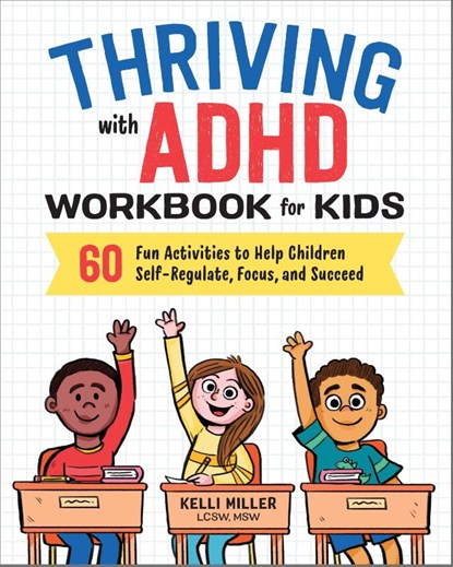 Thriving with ADHD Workbook for Kids, Kelli Miller - Paperback - 9781641520416