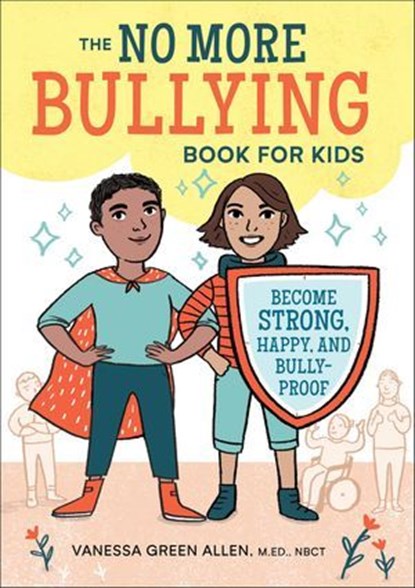 The No More Bullying Book for Kids, Vanessa Green Allen - Ebook - 9781641520720