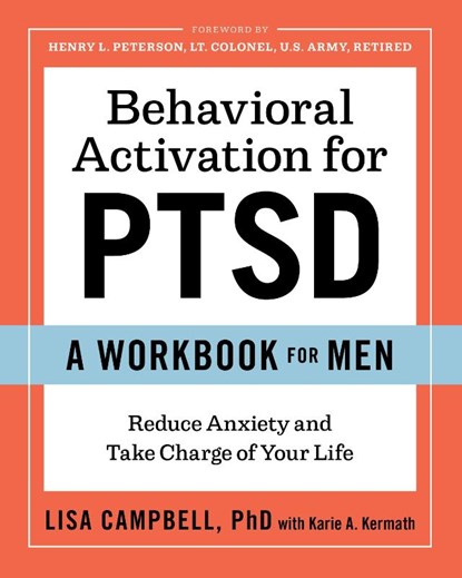 Behavioral Activation for PTSD, Lisa Campbell ; Karie A. Kermath - Paperback - 9781641520751