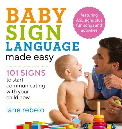 Baby Sign Language Made Easy, Lane Rebelo - Paperback - 9781641520775