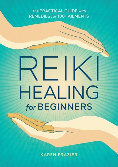 Reiki Healing for Beginners, Karen Frazier - Paperback - 9781641521154