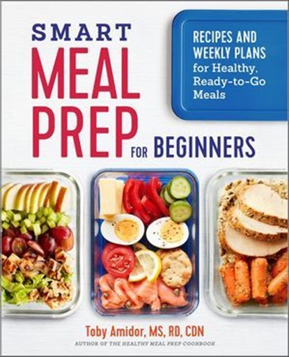 Smart Meal Prep for Beginners, Toby Amidor - Ebook - 9781641521260