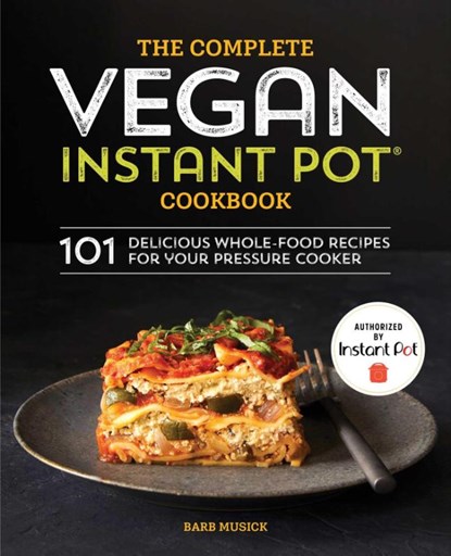 The Complete Vegan Instant Pot Cookbook, Barb Musick - Paperback - 9781641521628