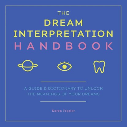 The Dream Interpretation Handbook, Karen Frazier - Paperback - 9781641522847