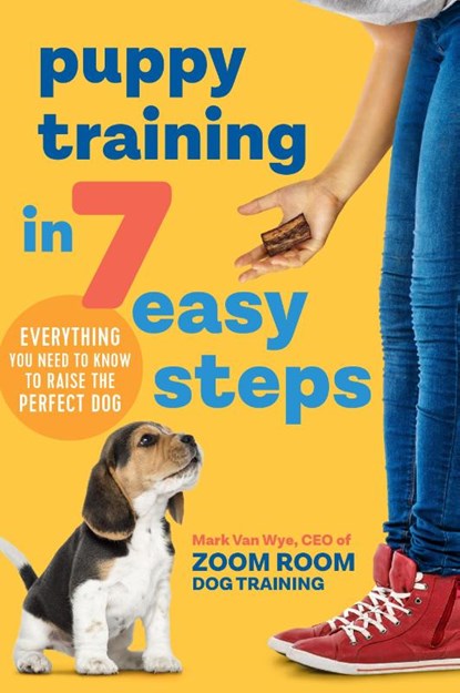 Puppy Training in 7 Easy Steps, Callisto Publishing ; Mark Van Wye - Paperback - 9781641523431