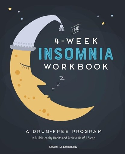 The 4-Week Insomnia Workbook, Sara Dittoe Barrett - Paperback - 9781641524698
