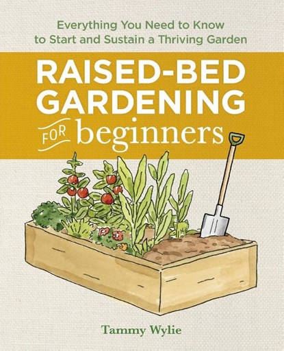 Raised-Bed Gardening for Beginners, Tammy Wylie - Paperback - 9781641525091