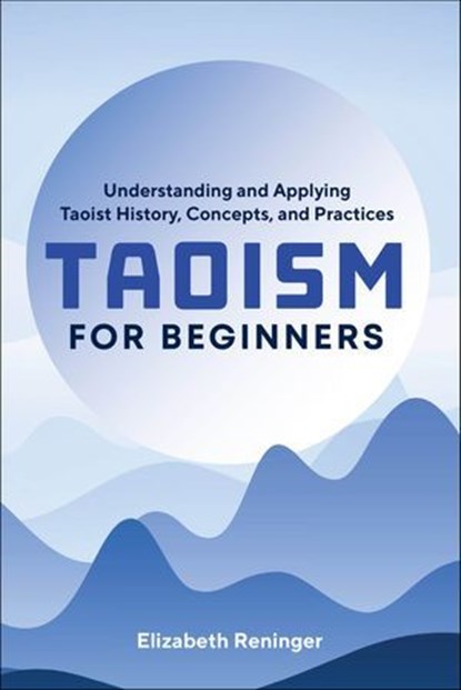 Taoism for Beginners, Elizabeth Reninger - Ebook - 9781641525435