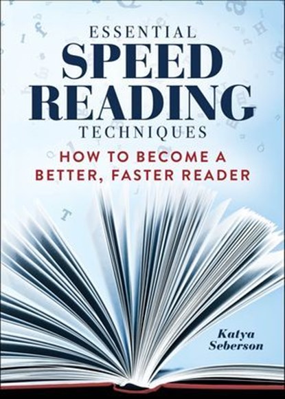 Essential Speed Reading Techniques, Katya Seberson - Ebook - 9781641526098