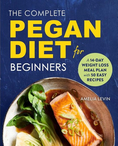 The Complete Pegan Diet for Beginners, Amelia Levin - Paperback - 9781641526784