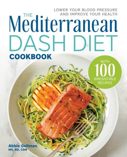 The Mediterranean DASH Diet Cookbook, Abbie Gellman - Paperback - 9781641527934