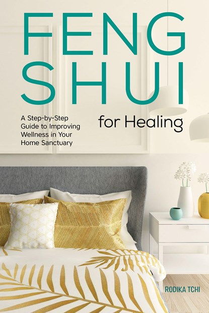 FENG SHUI FOR HEALING, Rodika Tchi - Paperback - 9781641528047