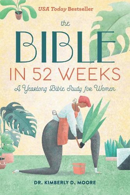 The Bible in 52 Weeks, Kimberly D. Moore - Paperback - 9781641528153