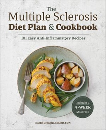The Multiple Sclerosis Diet Plan & Cookbook, Noelle DeSantis - Ebook - 9781641528726