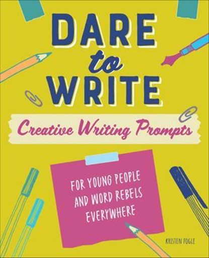 Dare to Write, Kristen Fogle - Ebook - 9781641529242