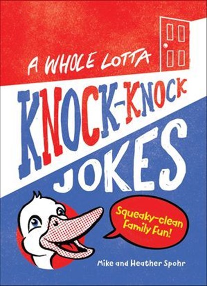 A Whole Lotta Knock-Knock Jokes, Mike Spohr ; Heather Spohr - Ebook - 9781641529297