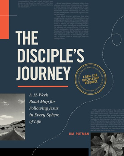 The Disciple's Journey: A 12-Week Road Map for Following Jesus in Every Sphere of Life, Jim Putman - Paperback - 9781641588751