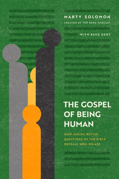 The Gospel of Being Human, Marty Solomon - Paperback - 9781641589482