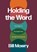Holding the Word, Bill Mowry - Paperback - 9781641589567